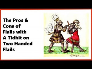 The Pros and Cons of Flails with little tidbits on two handed flails.