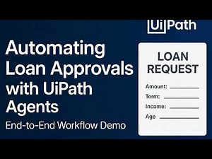 Automating Loan Approvals with UiPath Agents | End-to-End Workflow Demo