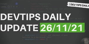 DevTips Daily Update 26/11/21