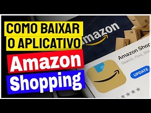 Como Baixar e Instalar o App Amazon Shopping no Celular
