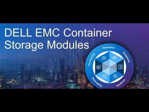 Dell Container Storage Modules, A brief overview | Videos | Dell Technologies Info Hub