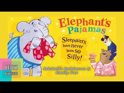 ELEPHANT'S PAJAMAS By Michelle Robinson | Kids Books Read aloud | Picture book for ages 3 to 8