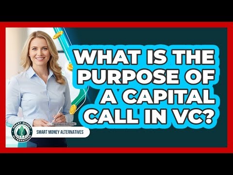 What Is the Purpose of a Capital Call in VC?