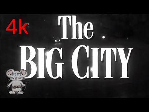 The Big City in 4K