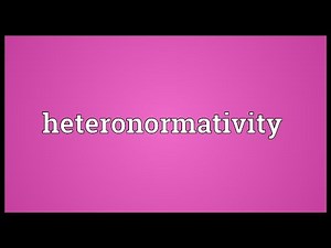 Heteronormativity Meaning