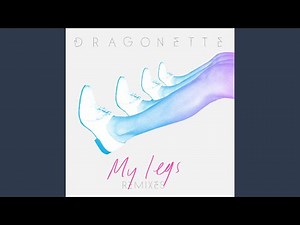 My Legs (Milk N Cookies Remix)