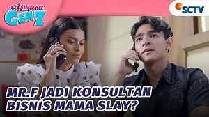 Asmara Gen Z - Extras - Mama Slay Konsultasi Bisnis Ke Mr. F? | Asmara Gen Z - Episode 299