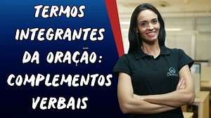 Videoaula sobre Termos Integrantes da Oração : Complementos Verbais - Brasil Escola