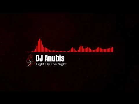 DJ Anubis - Light Up The Night