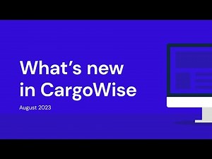 What’s New in CargoWise - August 2023