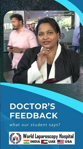 Doctor Testimonials Reflect Excellence in Laparoscopic Skills Training at World Laparoscopy Hospital