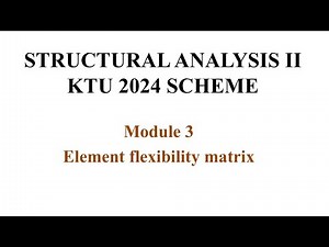 Structural Analysis 2| KTU 2024 Scheme| Module 3| Flexibility method