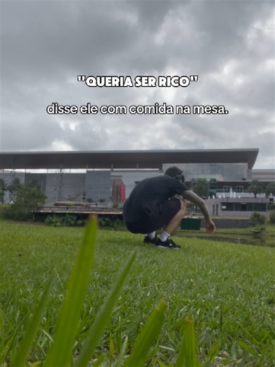 Existem várias outras maneiras de ser rico.