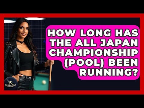 How Long Has The All Japan Championship (Pool) Been Running? - Billiards Hustlers