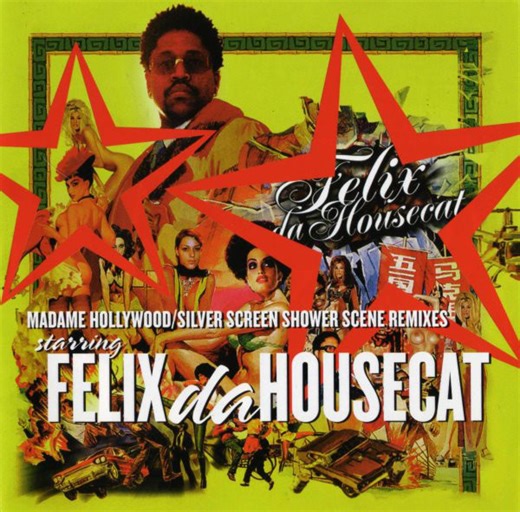 Felix Da Housecat - Madame Hollywood / Silver Screen Shower Scene Remixes
