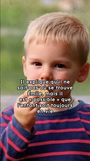 Emile retrouvé vivant ? L'hypothèse envisagée !