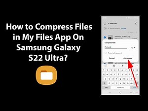 How to Compress Files in My Files App On Samsung Galaxy S22 Ultra?