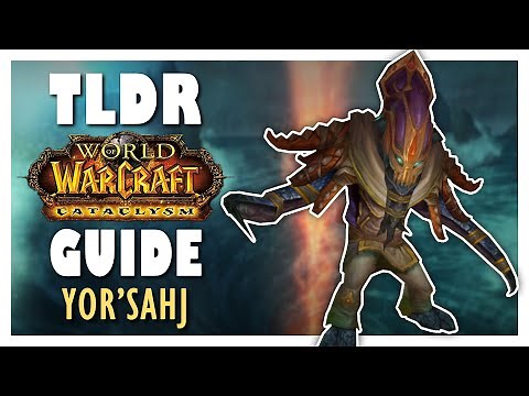 TLDR YOR'SAHJ Normal + Heroic Guide - Dragon Soul Raid Guide | Cataclysm Classic