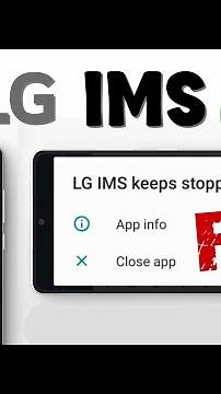 LG IMS Stopping | FIX LG IMS KEEPS STOPPING ERROR