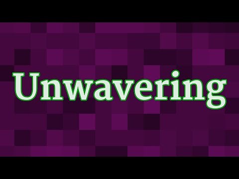 UNWAVERING pronunciation • How to pronounce UNWAVERING