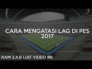 CARA MENGATASI LAG DI PES 2017 TERBARU 2022!