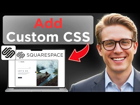 How To Add Custom CSS To Your Squarespace Website UPDATED (Updated 2026)