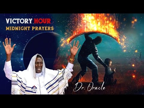 VICTORY HOUR || MID-NIGHT PRAYERS || DR. ORACLE