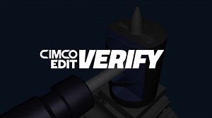 CIMCO Verify   CIMCO Edit：从编程到仿真的无缝工作流