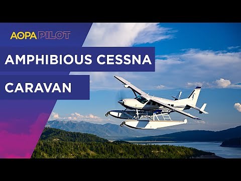 Airplane Checkout: Amphibious Cessna 208B Caravan