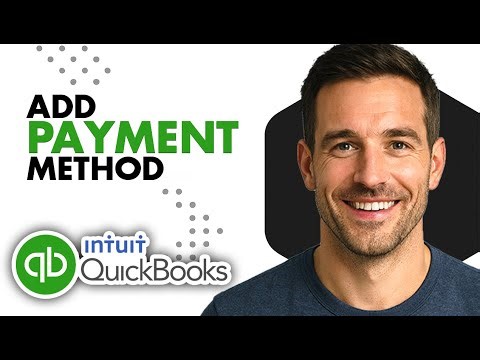 How To Add Payment Method In QuickBooks (Easiest Way)(2026 Guide)