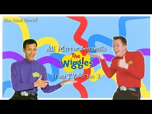 The Wiggles TV Series 3- All Mirror Segments