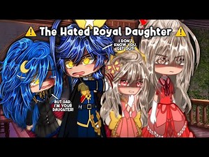 The Hated Royal Daughter 👑🥀 - GCMM || Gacha Club Mini Movie (Backstory)