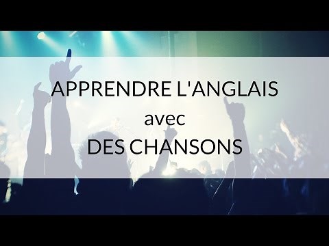Apprendre l'anglais avec les chansons : Comment faire ?