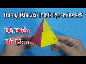 Hướng Dẫn Giải Rubik Pyraminx 2x2 - Dễ Hiểu - Dễ Làm ( Rubik Cube )