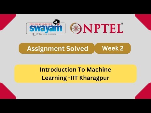 Introduction To Machine Learning - IITKGP Week 2 || NPTEL ANSWERS || MY SWAYAM #nptel #nptel2024