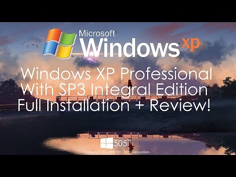 Windows XP Professional Edition With Service Pack 3 Integral Edition - Full Installation and Review