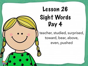 Lesson 26 Day 4 Sight Words