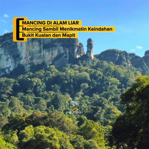 MANCING DI ALAM LIAR: Mancing Sambil Menikmatin Keindahan Bukit Kualan dan Mapit‼️ #fypシ゚viral #wildfishing #eddyfishing #guidefishing #eddyfishingguideservice