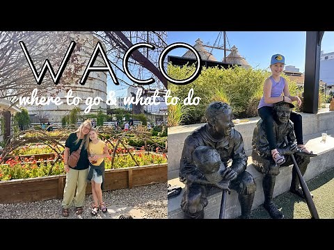 WACO, TEXAS | where to go and what to do