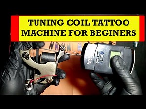 best method to tune coil machine| tattoo coil machine tuning tutorial