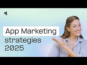 7 App Marketing Strategies To Drive Installs & Lower CPIs in 2025