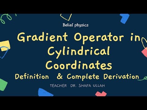 gradient operator in cylindrical coordinates| Complete Derivation| Belief physics
