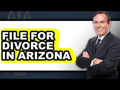 How to File for Divorce in Arizona - Easy Guide