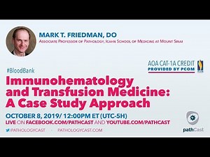 Immunohematology and transfusion medicine - Dr. Friedman (Mount Sinai) #TRANSFUSIONMEDICINE