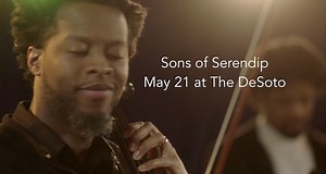 May 21. Smooth, soulful sound. Sons of Serendip, Presented by OTR Engineered Solutions Regular and VIP experience tickets at www.thedesoto.org | Historic DeSoto Theatre Foundation