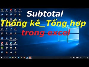 CÁCH DÙNG CÔNG CỤ SUBTOTAL TRONG EXCEL