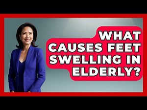 What Causes Feet Swelling In Elderly? - Elder Care Support Network
