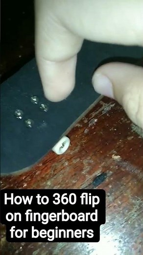 how to 360 flip on fingerboard for beginners