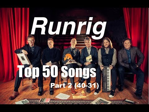Top 50 Runrig Songs - Part 2 (40-31)