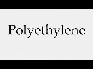 How to Pronounce Polyethylene
